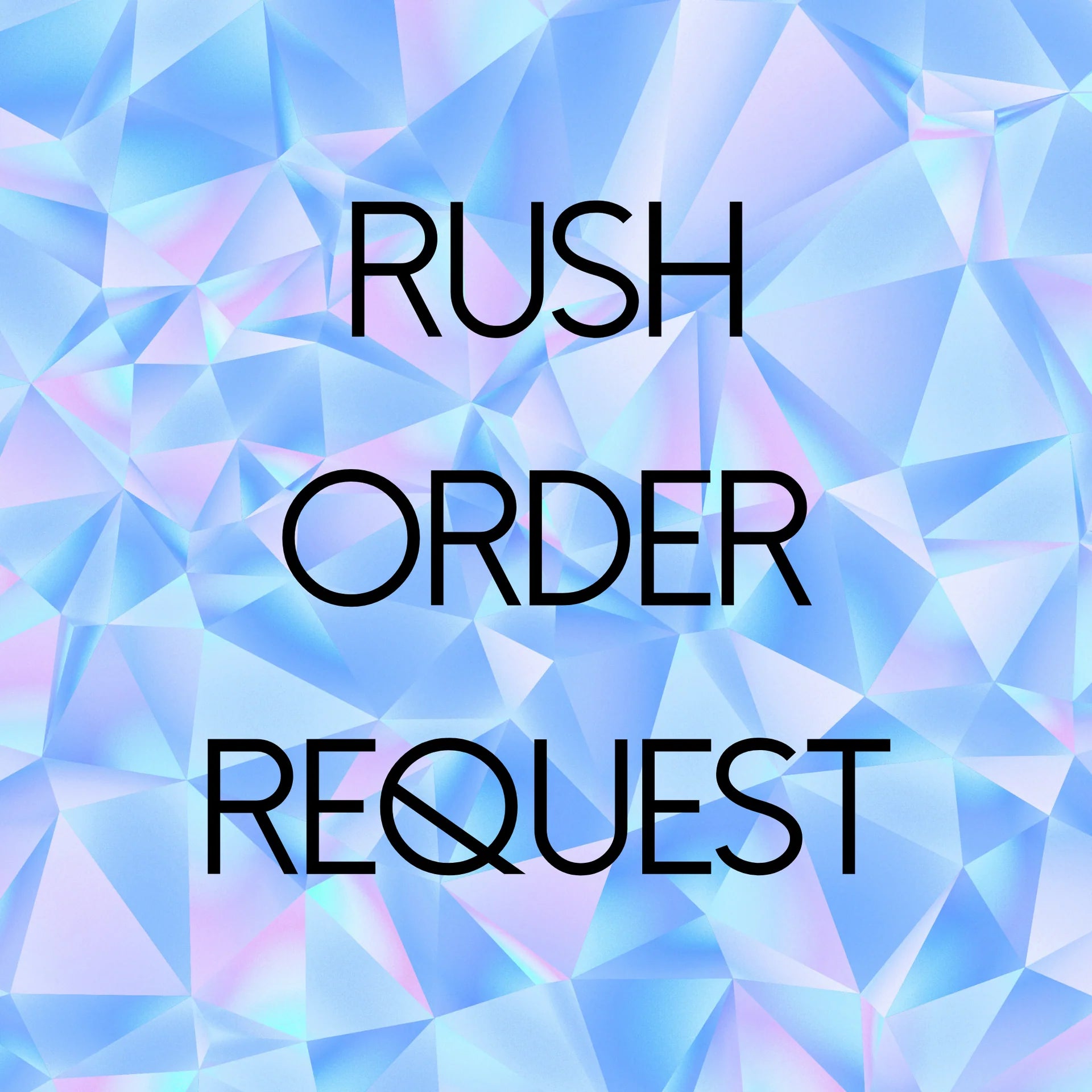 RUSH MY ORDER
